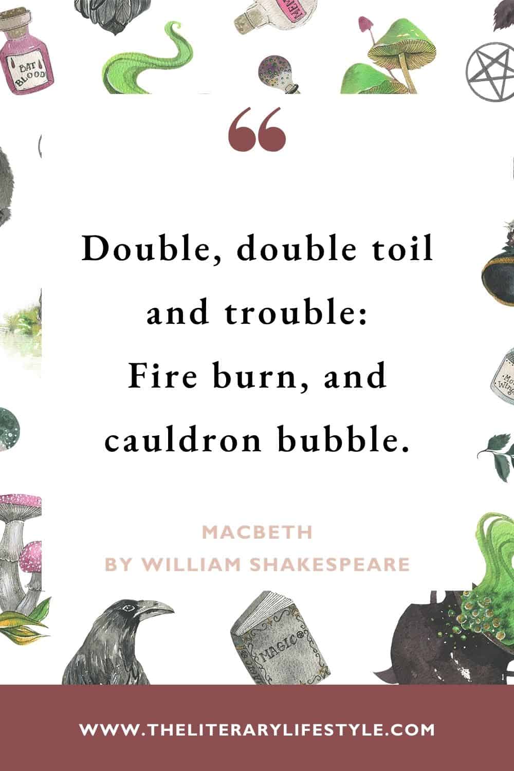 double, double toil and trouble: fire burn and cauldron bubble