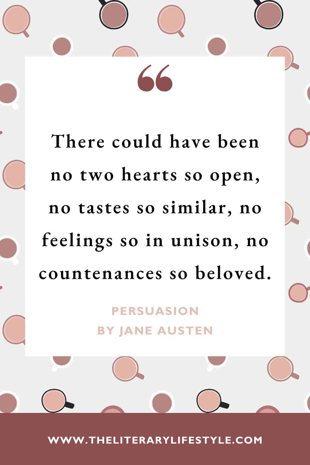 "There could have been no two hearts so open, no tastes so similar, no feelings so in unison, no countenances so beloved."