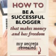 how to be a successful blogger that makes money and has freedom (my secrets revealed)