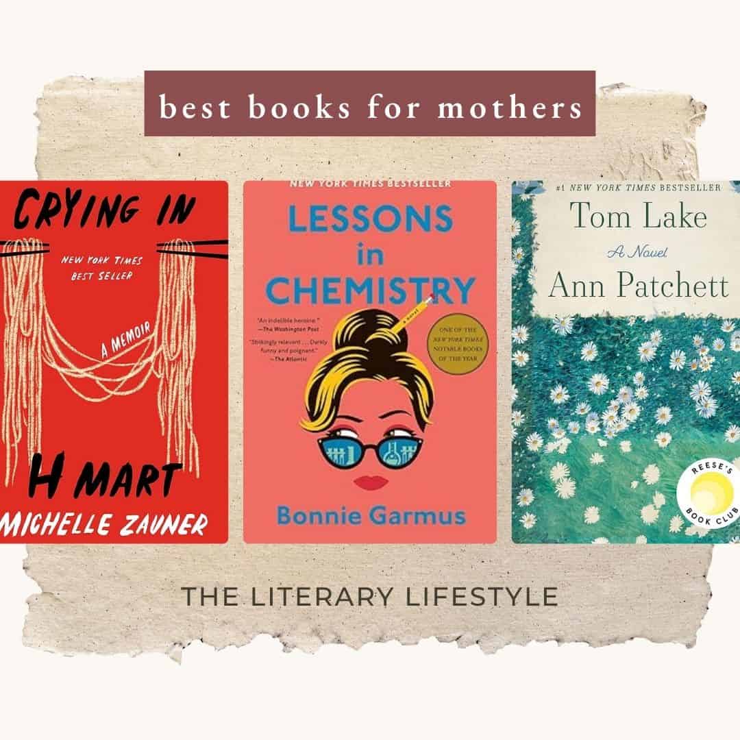 best books for mothers: tom lake, crying in h mart, lessons in chemistry.